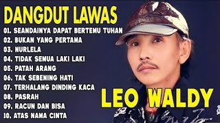 Download lagu Leo waldy full album Seandainya Dapat Bertemu Tuhan Bukan yang Pertama Nurlela mp3