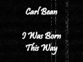 Carl Bean - I Was Born This Way