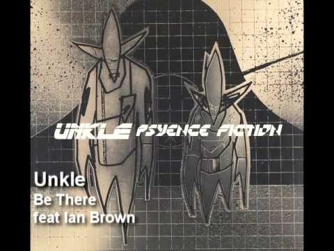 Unkle - Be There (feat Ian Brown)
