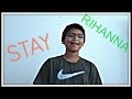 Stay - Vishal Kasula - Rihanna 