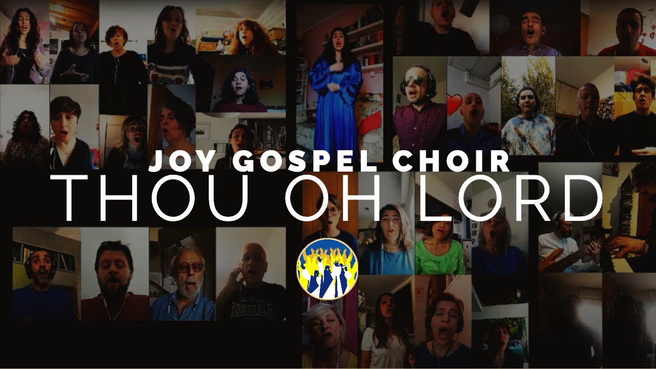 Thou Oh Lord – Joy Gospel Choir @Home 1 Maggio 2020