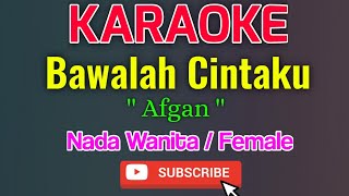 Download lagu Bawalah Cintaku Karaoke Nada Wanita / Female - Afgan mp3 Download lagu Bawalah Cintaku Karaoke Nada Wanita / Female - Afgan mp3