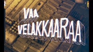 Vaa Velaikkara Lyrical Video | Sivakarthikeyan, Nayanthara, Fahadh Faasil, Velaikkaran