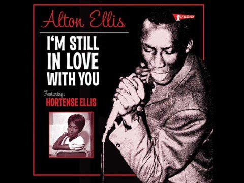 Alton Ellis "I'm Still In Love With You Girl"