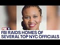 FBI raids homes of several top NYC officials closely connected to Adams