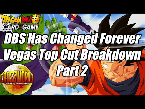 DBS Has Changed Forever - Vegas Top Cut Breakdown - Part 2 - Dragon Ball Super Card Game