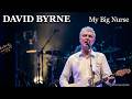 David Byrne – My Big Nurse | Live 2008‑2009 Tour | Remastered HD & HQ Audio