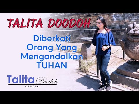 DIBERKATI ORANG YANG MENGANDALKAN TUHAN, Talita Doodoh – Lagu Rohani | Talita Doodoh Official