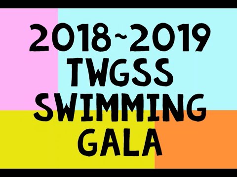 2018~2019 TWGSS SCHOOL SWIMMING GALA