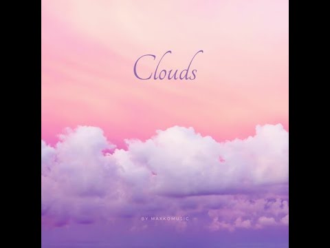 🎼🎵[COPYRIGHT FREE] Clouds By MaxKoMusic [FREE DOWNLOAD] 🎧​​🎶