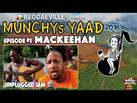 Mackeehan - Miss You Bad | Unplugged Jam @ Munchy's Yaad 2016 - Episode #1
