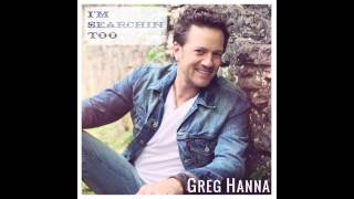 GREG HANNA : "I'M SEARCHIN' TOO"   (Official Audio)