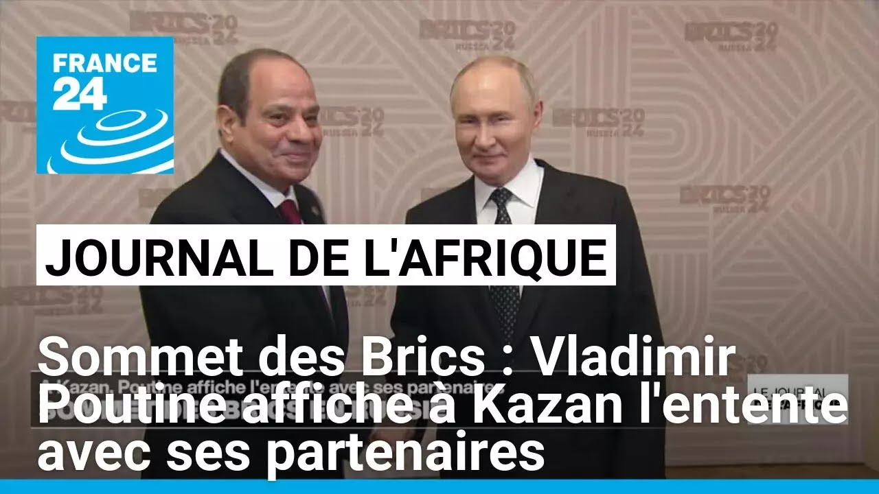 Sommet des BRICS : À Kazan, Poutine affiche l'entente avec ses partenaires • FRANCE 24