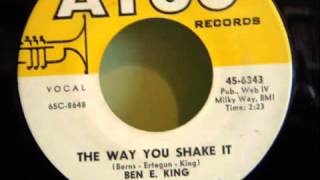�BEN E KING   THE WAY YOU SHAKE IT�