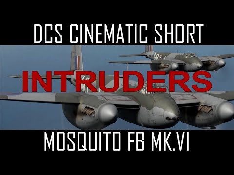 DCS Mosquito Cinematic Short: INTRUDERS