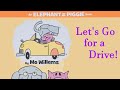 Let S Go For A Drive By Mo Willems An Elephant Piggie Read Aloud