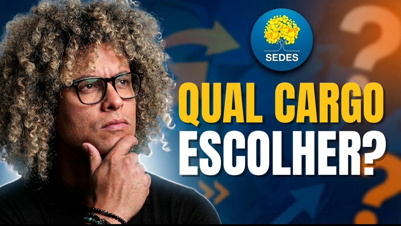 Concurso SEDES: Qual Cargo Escolher?