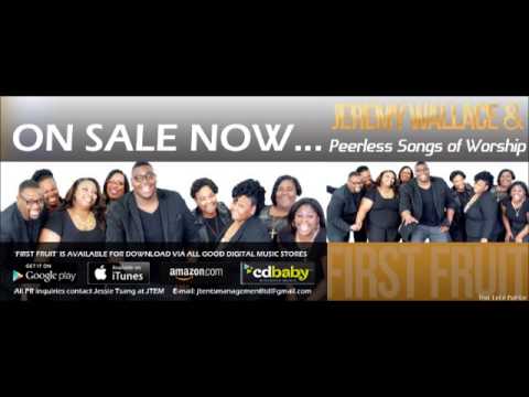 First Fruit - Jeremy Wallace and Peerless Songs of Worship [preview clip]