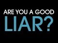 Are you are a good liar? Find out in 5 seconds 