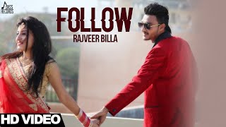 Follow | (Full Video) | Rajveer Billa| New Punjabi Songs 2017| Latest Punjabi Song 2017