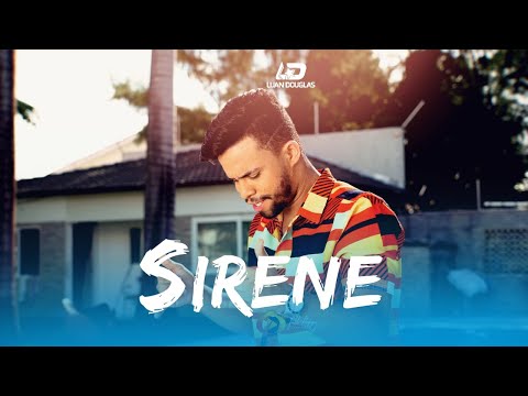 Luan Douglas - Sirene (Clipe Oficial)