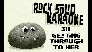 311 - Getting Through To Her (karaoke)