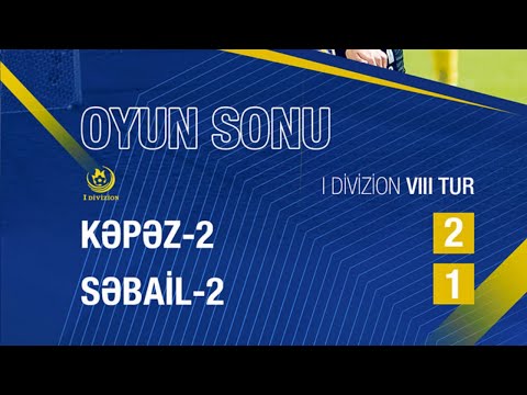 Kəpəz-2  2:1  Səbail-2  | I Divizion 8-ci tur |