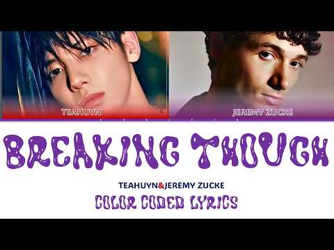 EL CAPITXN, TAEHYUN (TXT) & Jeremy Zucker 'Breaking Through' Lyrics [Color Coded_Eng]