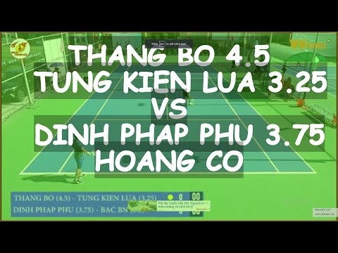 Thang Bo 4.5  - Tung Kien Lua 3.25  vs Dinh Phap Phu 3.75  - Hoang Co * 3905 Vntennis - Minh Thu 202