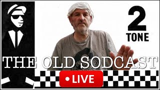 [Live] The Old Sodcast #18 - 2-Tone w/ Nicks Vinyl Butty | #VinylCommunity