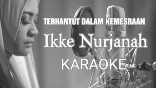 Download lagu TERHANYUT DALAM KEMESRAAN - IKKE NURJANAH - KARAOKE mp3 Download lagu TERHANYUT DALAM KEMESRAAN - IKKE NURJANAH - KARAOKE mp3