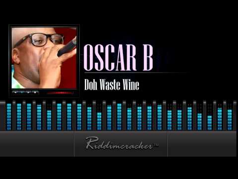 Oscar B - Doh Waste Wine [Soca 2015]