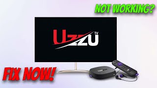 Uzzu TV Not Working Uzzu TV Down! Fix Now!