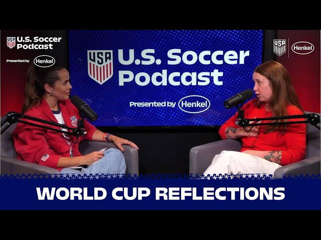 Behind the Scenes with the USMNT's Team Barista + World Cup Reflections | U.S. Soccer Podcast