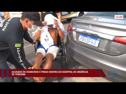 Acusado de homicídio é preso dentro do hospital de urgência de Teresina 14 02 2022