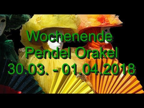 Wochenende Pendelorakel: 30.03. - 01.04.2018
