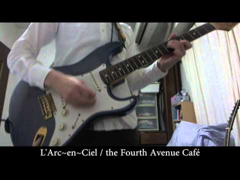 L'Arc～en～Ciel - the Fourth Avenue Cafe (Guitar cover)