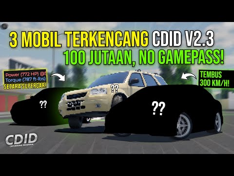 3 FASTEST 100 MILLION CARS FOR BEGINNERS IN CDID UPDATE V2.3! 300 KMH+ NON GP?! - Roblox Indonesia
