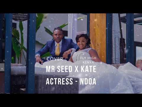 MR SEED X KATE ACTRESS - NDOA