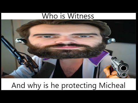 Who Is Witness and Why Is He Protecting Michael? - DarkViperAU