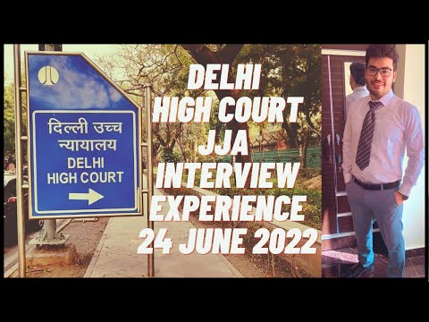 Delhi High Court JJA Interview Experience | DHC JJA Interview 1st Batch 24th June 2022