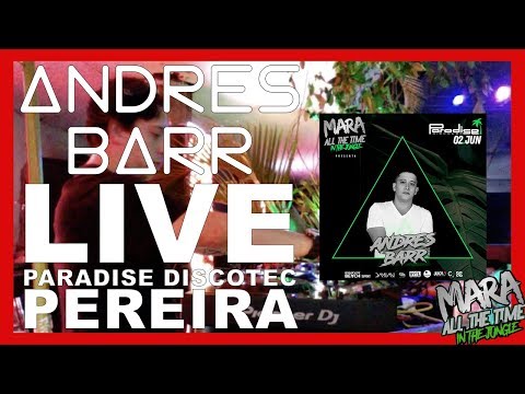 🆎 ANDRES BARR LIVE 🔴 PARADISE DISCOTEC PEREIRA “MARA ALL THE TIME” 🎥 TECH HOUSE JUN 2019