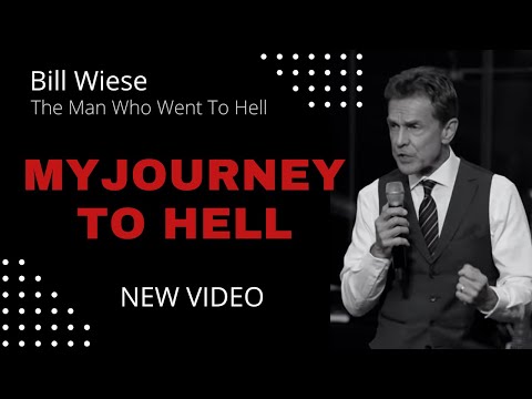 My Journey To Hell - Bill Wiese, "The Man Who Went To Hell" Author of "23 Minutes In Hell"