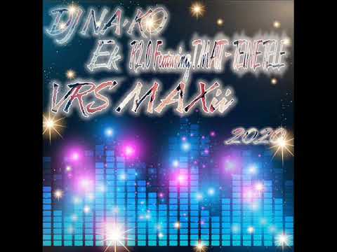 DJ NA'KO EK R2.0 FT T MATT  MAXii TEIN TÉLÉ (2020)