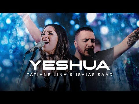 Tatiane Lina + Isaias Saad - Yeshua (Clipe Oficial)