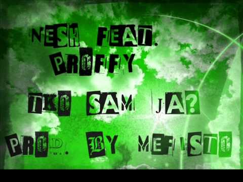 Nesh Feat.  Proffy - Tko Sam Ja?  (Prod.  By Mefisto)