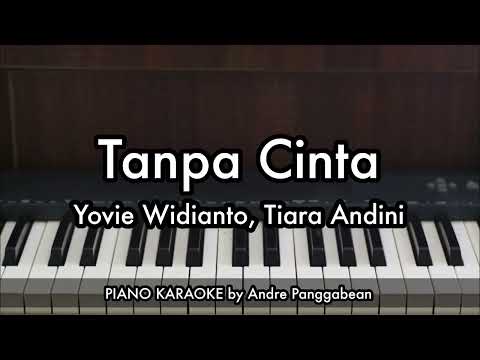 Tanpa Cinta - Tiara Andini & Yovie Widianto | Piano Karaoke by Andre Panggabean