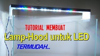 Membuat Lamp HOOD dan Cara Memasang LED HPL