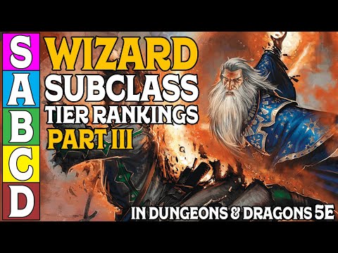 Wizard Subclass Tier Ranking (Part 3) in Dungeons and Dragons 5e
