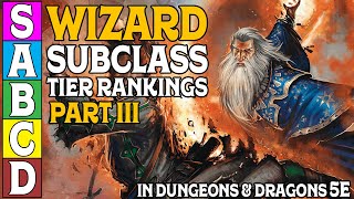 Wizard Subclass Tier Ranking (Part 3) in Dungeons and Dragons 5e